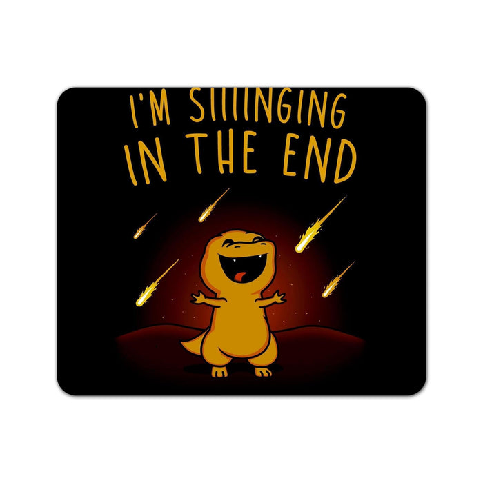 Singing In The End Mouse Pad