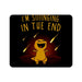 Singing In The End Mouse Pad