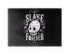 Slave Forever Cutting Board