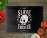 Slave Forever Cutting Board