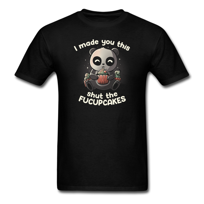 I Made You This Shut The Fucupcakes Unisex Classic T-Shirt - black / S