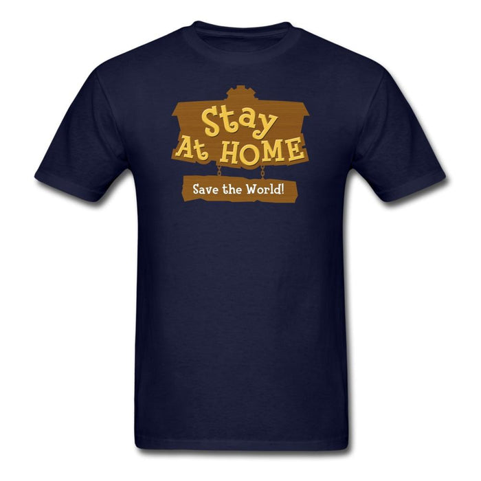 Stay At Home Save The World Unisex Classic T-Shirt - navy / S