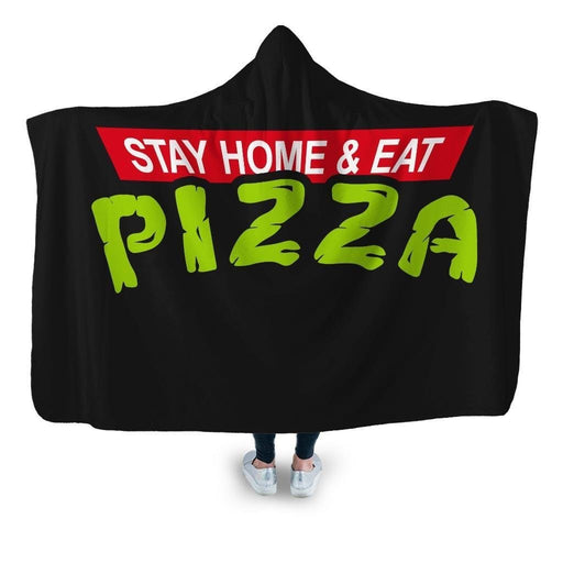 Stay Home Eat Pizza Hooded Blanket - Adult / Premium Sherpa