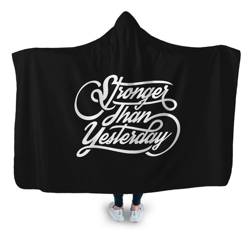 Stronger Than Yesterday Hooded Blanket - Adult / Premium Sherpa