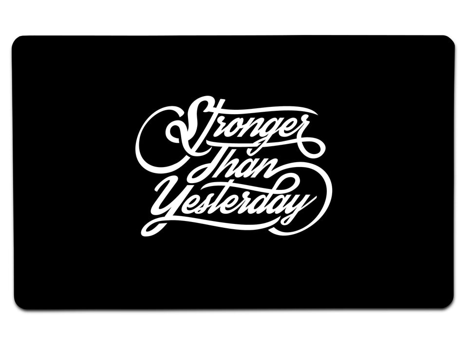 Stronger Than Yesterday Large Mouse Pad