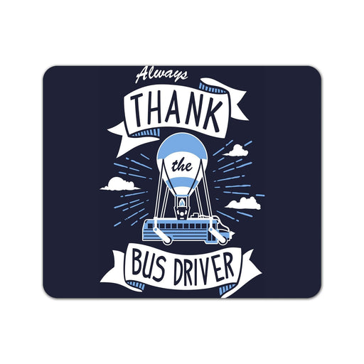 Thank the Bus Driver Mouse Pad