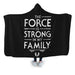 The Force is Strong in my Family Hooded Blanket - Adult / Premium Sherpa