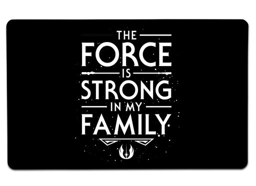 The Force is Strong in my Family Large Mouse Pad