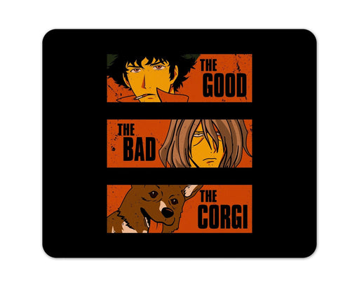 The Good Bad And Corgi Mouse Pad