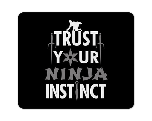 Trust Your Ninja Instinct Mouse Pad