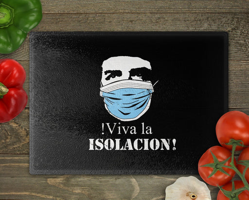 Viva La Isolacion_ Cutting Board