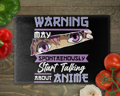 Warning May Start Talking About Anime Cutting Board