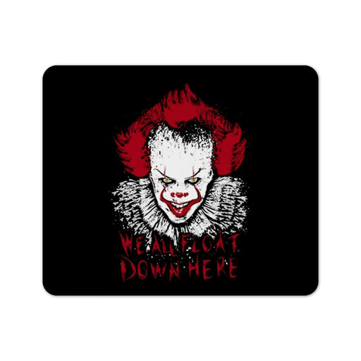 We All Float Down Here Mouse Pad
