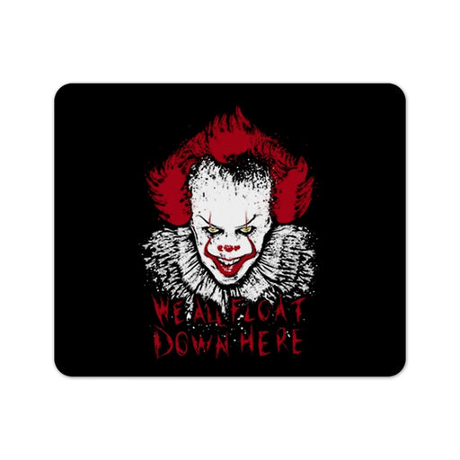 We All Float Down Here Mouse Pad