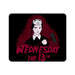 Wednesday The 13th Mouse Pad