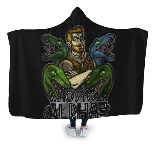Whos Your Alpha Hooded Blanket - Adult / Premium Sherpa