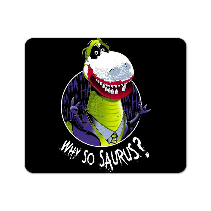 Why So Saurus Mouse Pad