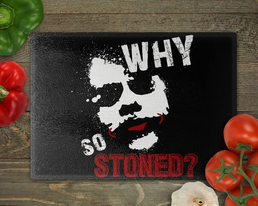 Why So Stoned Cutting Board