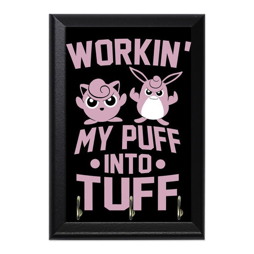 Workin My Puff Into Tuff 2 Decorative Wall Plaque Key Holder Hanger - 8 x 6 / Yes