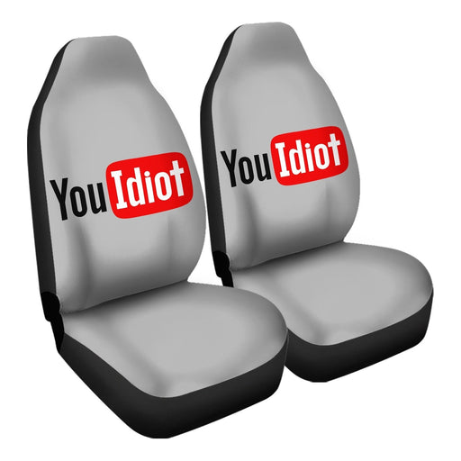 you idiot Car Seat Covers - One size